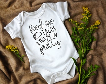 Feed Me Tacos and Tell Me I'm Pretty Baby Bodysuit, Funny Taco Infany Bodysuit, Taco Lover, Taco Tuesday