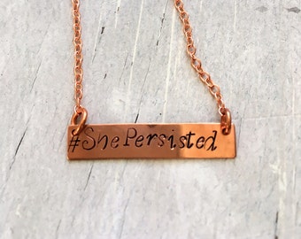 Hand stamped '#ShePersisted' necklace. Senator Elizabeth Warren. Nevertheless, She Persisted. Portion of proceeds to Planned Parenthood.