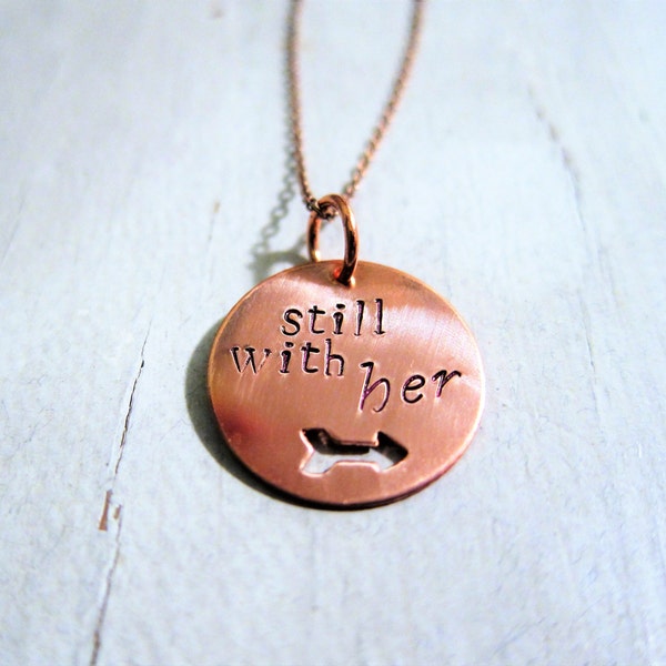 Pendant 'still with her' hand stamped necklace. Proceeds to Planned Parenthood. Hillary Clinton, I'm with her, nasty women.