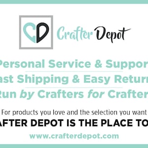 May include: A teal and white graphic with the text "Crafter Depot" and the slogan "Personal Service & Support, Fast Shipping & Easy Returns, Run by Crafters for Crafters". The graphic also includes a logo with the letters "CD" in a heart shape.