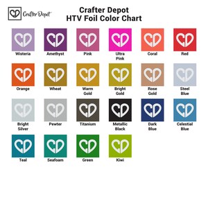 May include: A color chart of heat transfer vinyl (HTV) foil in various colors, including wisteria, amethyst, pink, ultra pink, coral, red, orange, wheat, warm gold, bright gold, rose gold, steel blue, bright silver, pewter, titanium, metallic black, dark blue, celestial blue, teal, seafoam, green, and kiwi. The chart is labeled "Crafter Depot HTV Foil Color Chart".