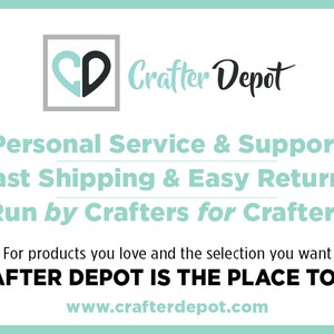 May include: A teal and white graphic with the text "Crafter Depot" and the tagline "Personal Service & Support, Fast Shipping & Easy Returns, Run by Crafters for Crafters". The graphic also includes a logo with the letters "CD" in a heart shape.