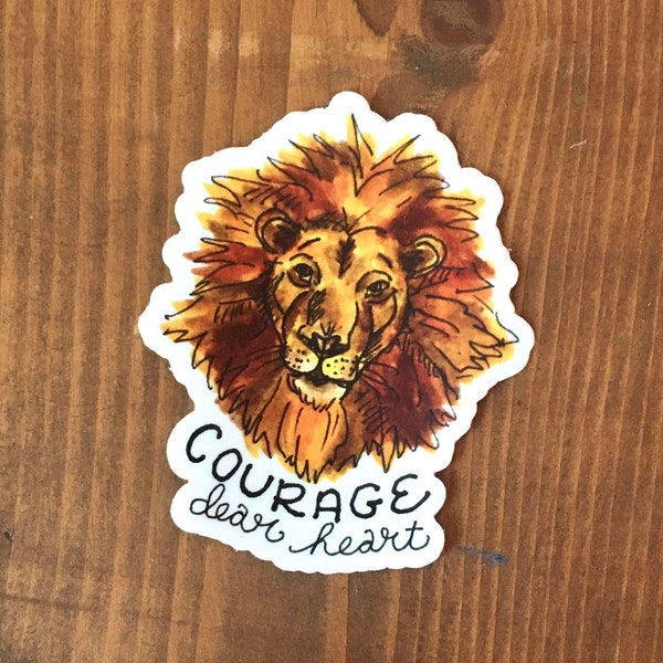 Magnet or Sticker Courage Dear Heart Lion Narnia Vinyl Sticker Decal Dishwasher Safe Weatherproof