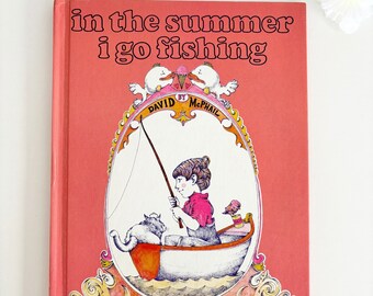 In the Summer I Go Fishing, David McPhail, 1971 Vintage Hardcover