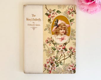 The King’s Butterfly by Evelyn Everett-Green // Antique Children’s Book – 1900s, Ernest Nister / E.P. Dutton