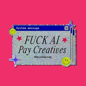 Fuck AI Pay Creatives Sticker image 1