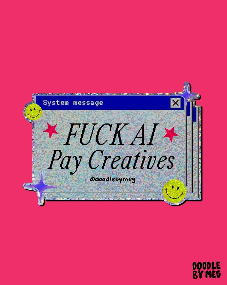 Fuck AI Pay Creatives Sticker image 1