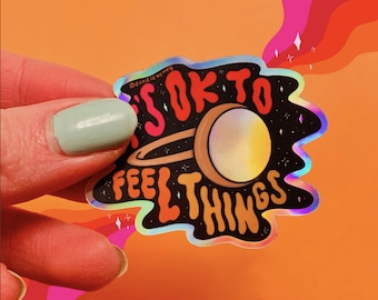 It's Ok to Have Feelings Holographic Sticker