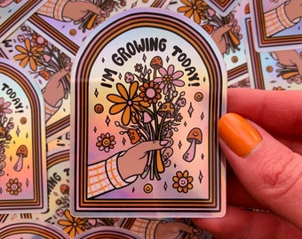 I'm Growing Today holo Sticker