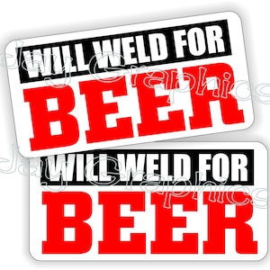 Will WELD for BEER Funny Hard Hat Stickers | Motorcycle Welding Helmet Welder Mechanic Decals Toolbox Lunchbox Labels Safety  (Pair)