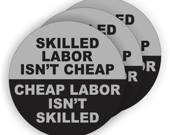 3x - SKILLED LABOR Isn't Cheap Funny Hard Hat Stickers \ Vinyl Safety Helmet Motorcycle Decals \ Safety Foreman Laborer Construction Sticker