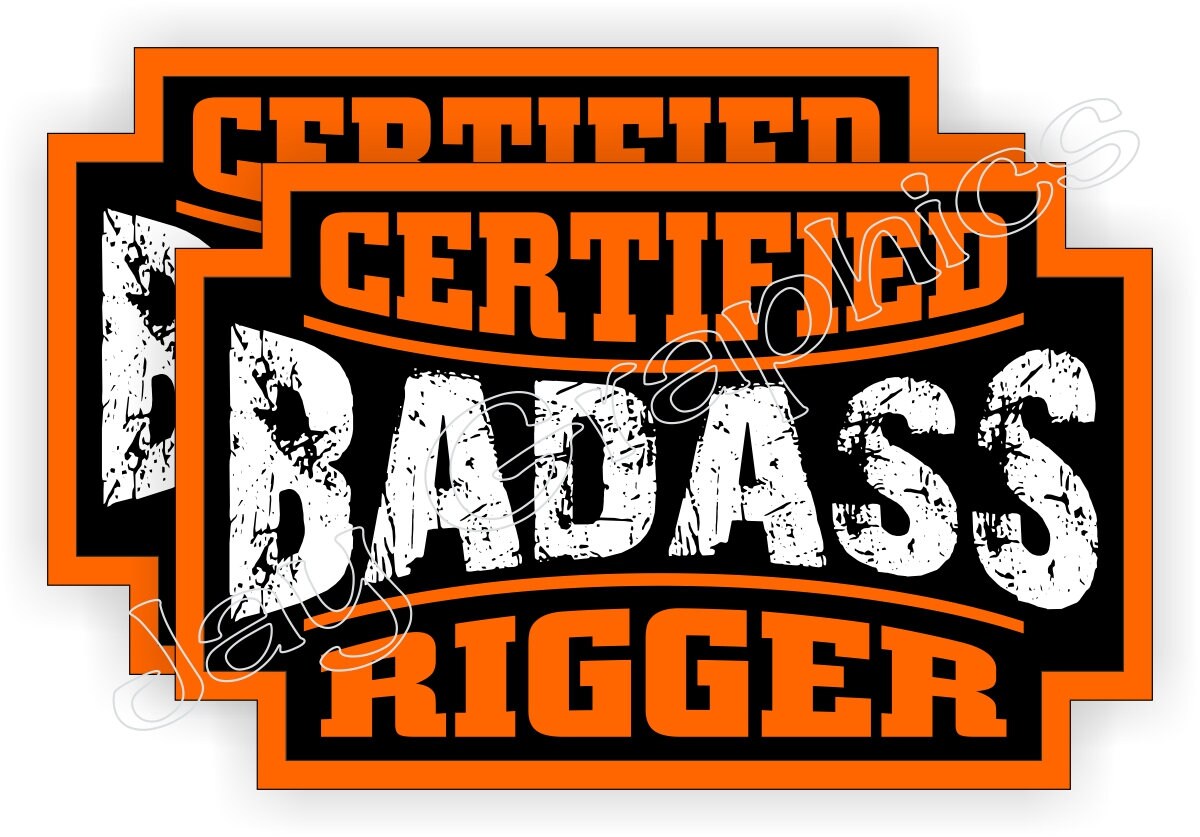 2 PACK RIGGER Certified Bad Ass Hard Hat Decals Funny Helmet Stickers 