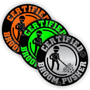 3 pack - Funny Certified Broom Pusher Operator Hard Hat Stickers / Motorcycle Welding Helmet Toolbox Welder Decals Laborer Foreman Safety