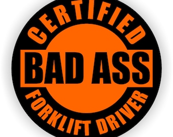 Bad Ass Forklift Driver Hard Hat Stickers Tow Motor Motorcycle Welding Welder Operator Safety Helmet Mechanic Decals Toolbox Sticker Decal