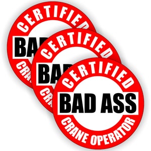 3-pack Bad Ass Crane Operator Hard Hat Stickers | Heavy Equipment Operator Decals | Safety Helmet Mechanic Toolbox Sticker Decal Funny