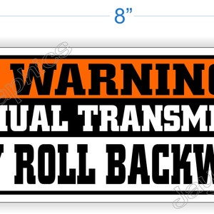 Warning - MAY Roll BACKWARDS Funny Bumper Sticker | Vinyl Manual Transmission Stick Shift Six Speed Off Road 4x4 Decal | Truck AWD Turbo