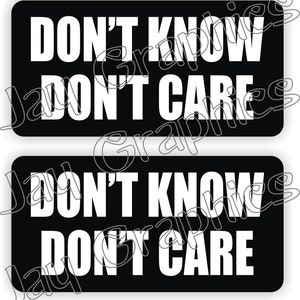 pair - DONT Know DONT Care Funny Hard Hat Stickers | 1x2 Vinyl Safety Helmet Motorcycle Decals | Foreman Laborer Construction Bad Ass