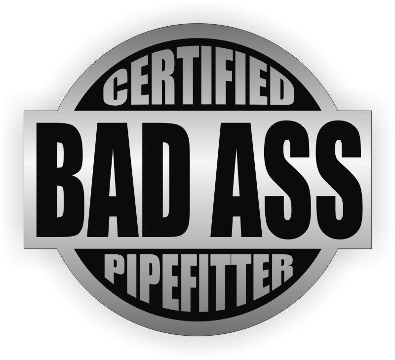 Bad Ass Pipefitter Hard Hat Sticker Motorcycle Welding Etsy