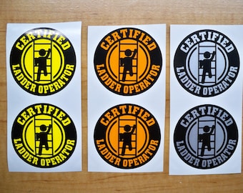 6-pack Funny Hard Hat Stickers | Certified LADDER OPERATOR Vinyl Round Decals Hardhats Helmets Welding Foreman Laborer Safety Labels