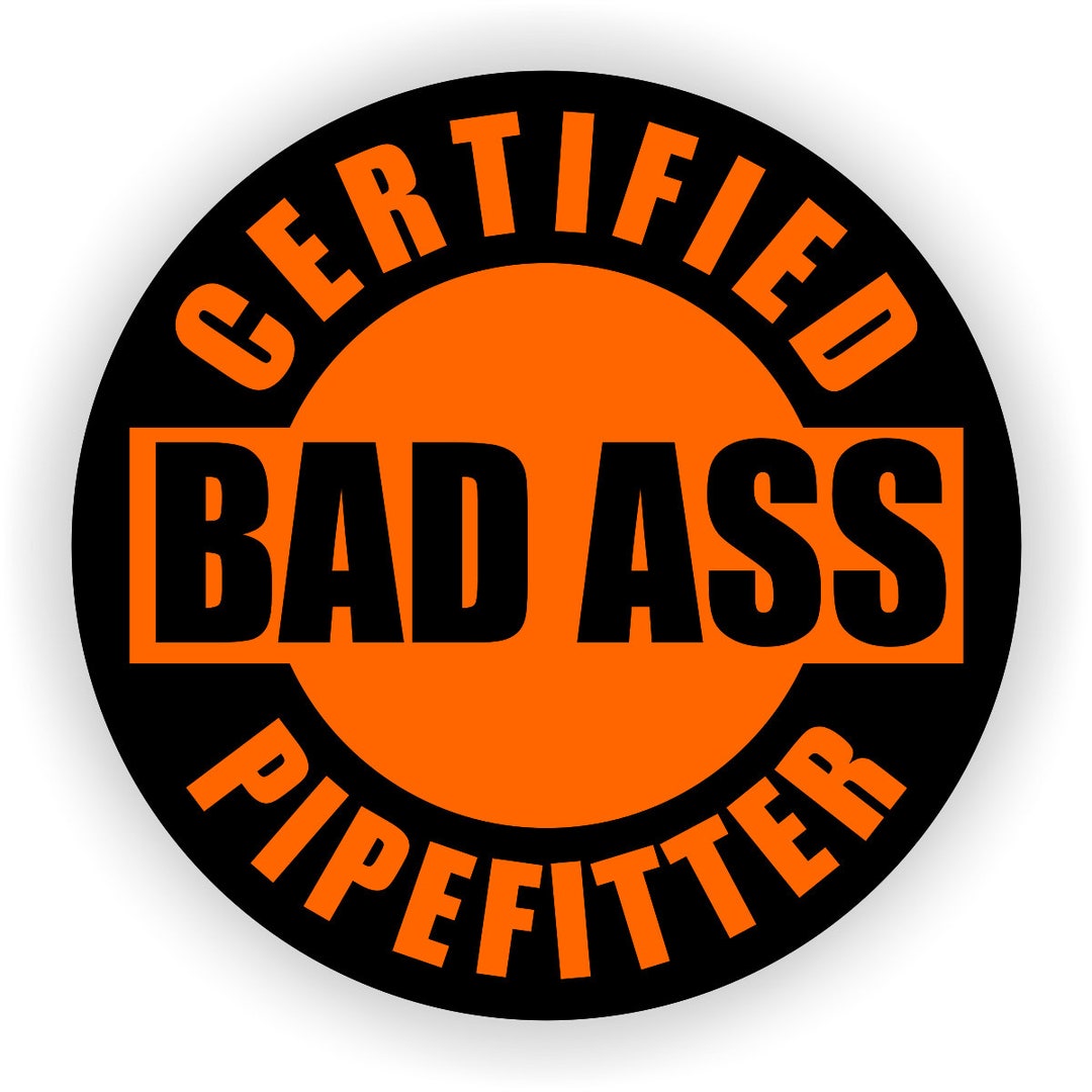 Bad Ass Pipefitter Hard Hat Sticker Rigger Motorcycle Etsy