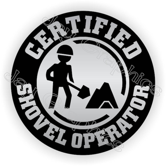 Certified Shovel Operator Funny Hard Hat StickersDecals Labels Helmet Foreman 