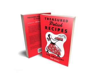 Treasured Polish Recipes for Americans | 25th Updated Latest Edition | Polish cookbook Polish Food Cookbook Polish Classic Recipes