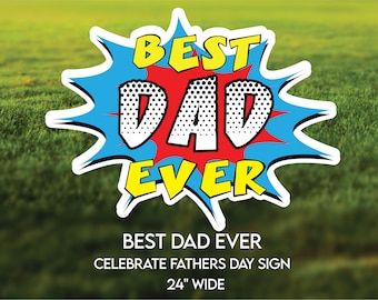 Best DAD Ever! | Grandfather & Father's Day Sign | Cartoon background | Dad Sign for Fathers Day