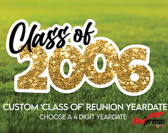 Custom 'Class of' Yeardate Yard Sign | High School College Graduation | Congratulations | Class Reunion | Baby Shower and Birthday sign