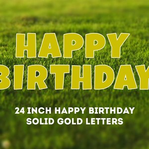 Happy Birthday Solid Gold  - 24&quot; Tall Letters - Corrugated Plastic - Weather Proof