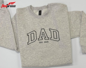 DAD Personalized Embroidered Sweatshirts, Young and Old, Father, New Parent, Proud parent. DAD with personalized date of your big event.