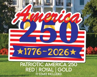 America 250th Celebration. 24" wide yard sign. Red White and Blue with Gold stars