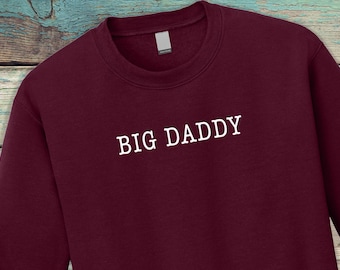 Big Daddy Personalized Embroidered Sweatshirts, Young and Old, Father, Grandfather, New Parent, Proud parent. Fun Typewriter lettering.