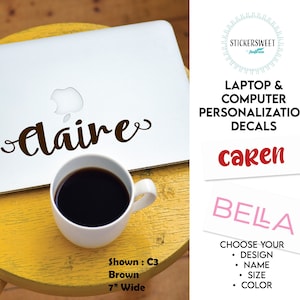 May include: A laptop with a brown vinyl decal that says "Claire" on the lid. The laptop is on a yellow wooden table. The image also shows a cup of coffee and a white sign with the text "LAPTOP & COMPUTER PERSONALIZATION DECALS" in blue text. The sign also shows three examples of decals: "caren" in red, "BELA" in pink, and "CHOOSE YOUR DESIGN NAME SIZE COLOR" in black text.