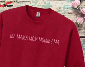 MAMAMAMOMMYMA Personalized Embroidered Sweatshirts, no matter what you are called, you have it covered.