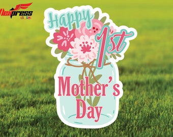 1st Mother's Day Yard Sign, to celebrate Moms first mothers day, Happy Mothers Day, Mothers day celebration, new baby and Madre Dias