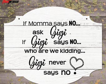 If Mama Says NO! Ask Grandma. Personalized shiplap design, sign for your Gramma, Gran, Gigi.  Many Nicknames to choose. Mothers Day gift
