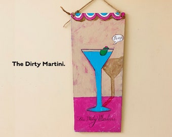 The Dirty Martini. One of a kind original painting.