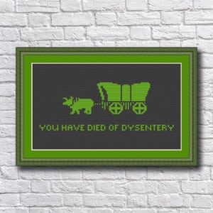 You Have Died Of Dysentery On The Oregon Trail Cross Stitch Pattern PDF Instant Download