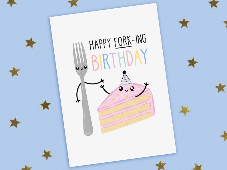 A funny birthday card with a hand drawn image of a fork standing next to a slice of birthday cake wearing a blue and pink striped party hat. The card caption is: Happy Fork-Ing Birthday