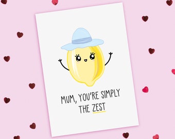 May include: A greeting card with a cartoon lemon wearing a blue hat and the text "Mum, you're simply the zest".