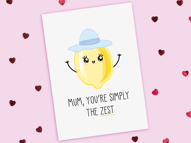 A funny card for Mum with a hand drawn image of a yellow lemon wearing a big blue summer hat. The card caption is: Mum, You're Simply The Zest