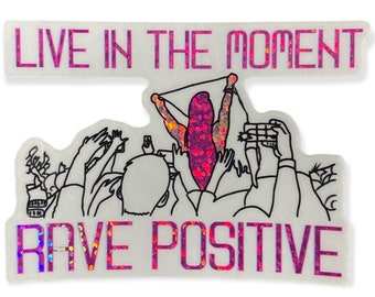 Live In The Moment Rave Positive Sticker Concert Music Festival Holographic Pink Glitter 3x3”
