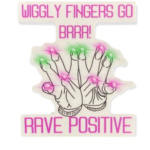 Adesivo Wiggly Fingers Go Brrr! Guanti LED Guanti Flow Arts Rave Music Festival 3x3 pollici