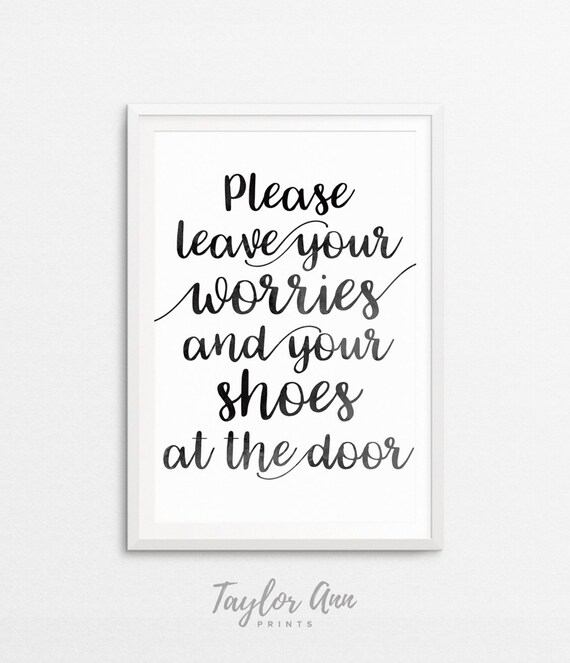 Please Leave Your Worries And Your Shoes At The Door Shoes Off Quote Home Decor Printable Shoes At The Door Quote Watercolor Quote