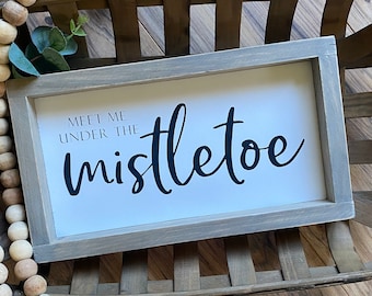 Meet Me Under the Mistletoe Framed Wooden Sign