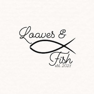 May include: Black and white illustration of a fish with the text "Loaves & Fish est. 2021" below it.