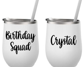 Birthday Squad Wine Tumbler, 21st Birthday Gift, Wine Lover Gift, 40th Birthday, Girls Weekend Cups, Gift for Sister