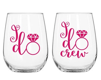 I Do Crew Decal, Bachelorette Party Cup, Wine Glass Decal, Girls Weekend Gifts