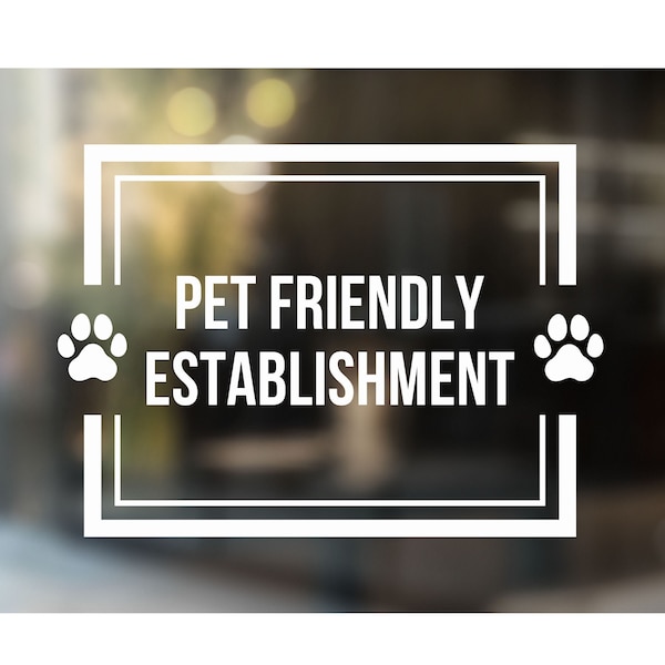 Pet Friendly Establishment, Dogs Welcome Decal, Storefront Decal, Business Window Decal, Pet Store Decal