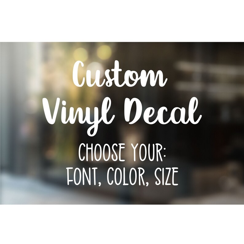 Custom Vinyl Decal Create Your Own Decal Car Decal Laptop Etsy